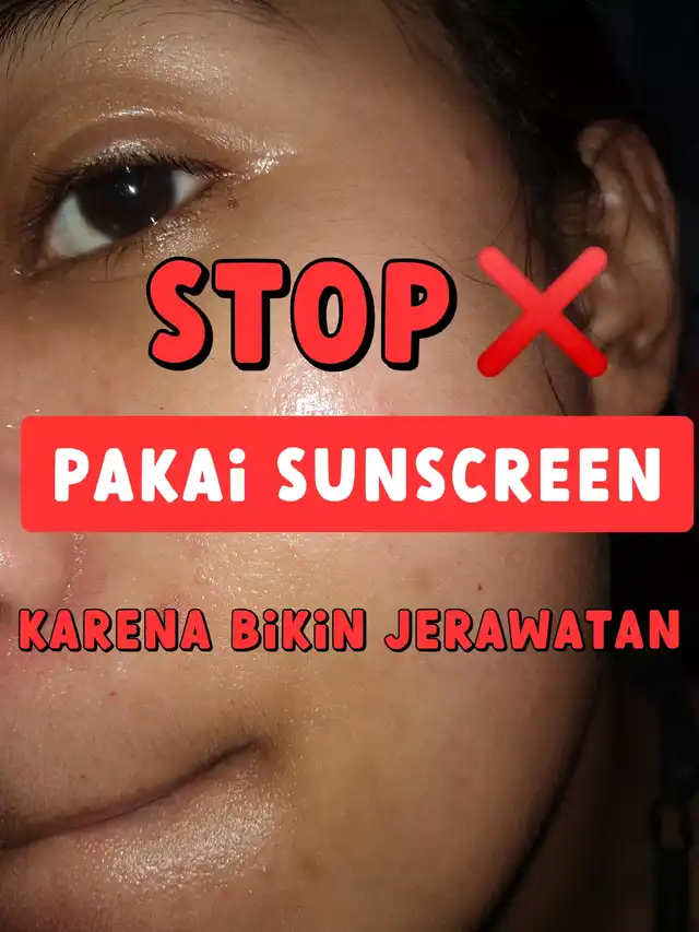 STOP PAKAI SUNSCREEN